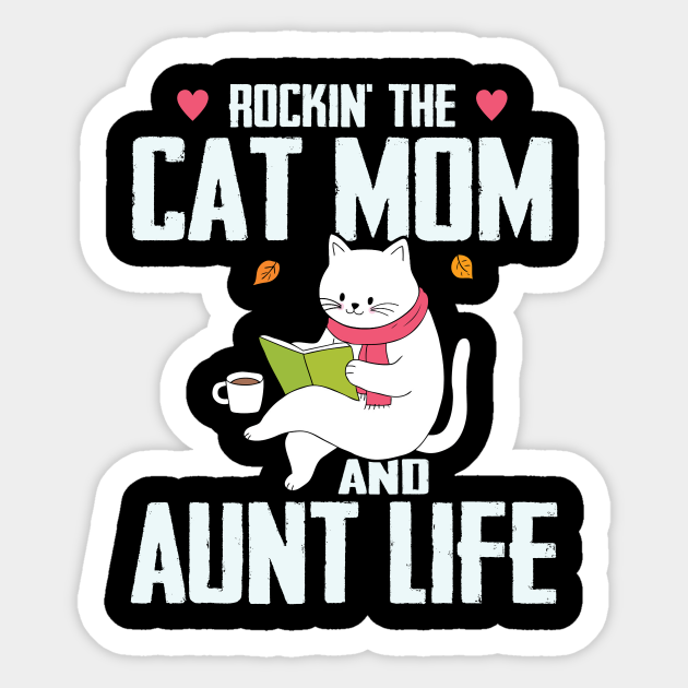 rockin the cat mom and aunt life